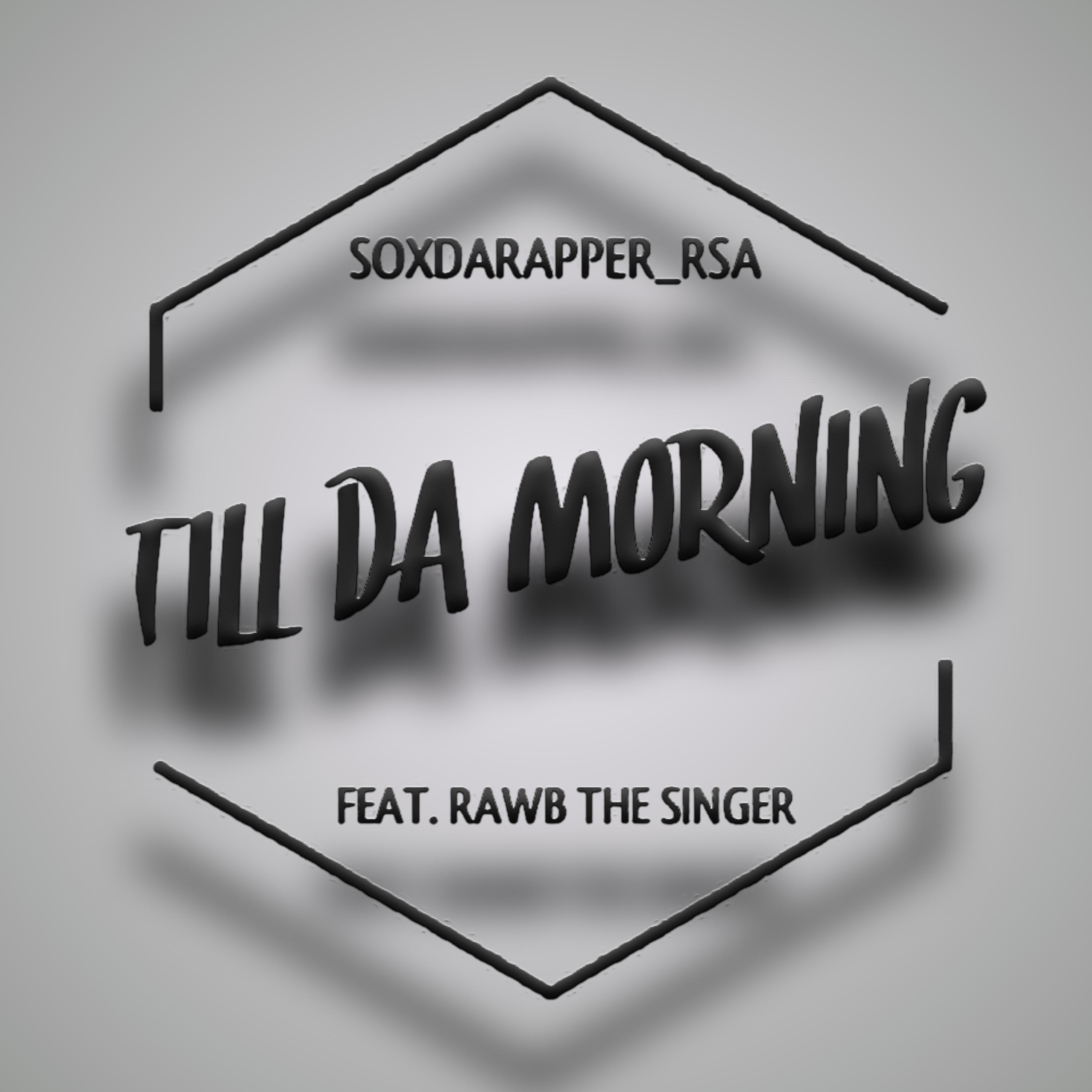 Sox Da Rapper - Till Da Morning