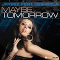 Maybe Tomorrow feat.Deshayla