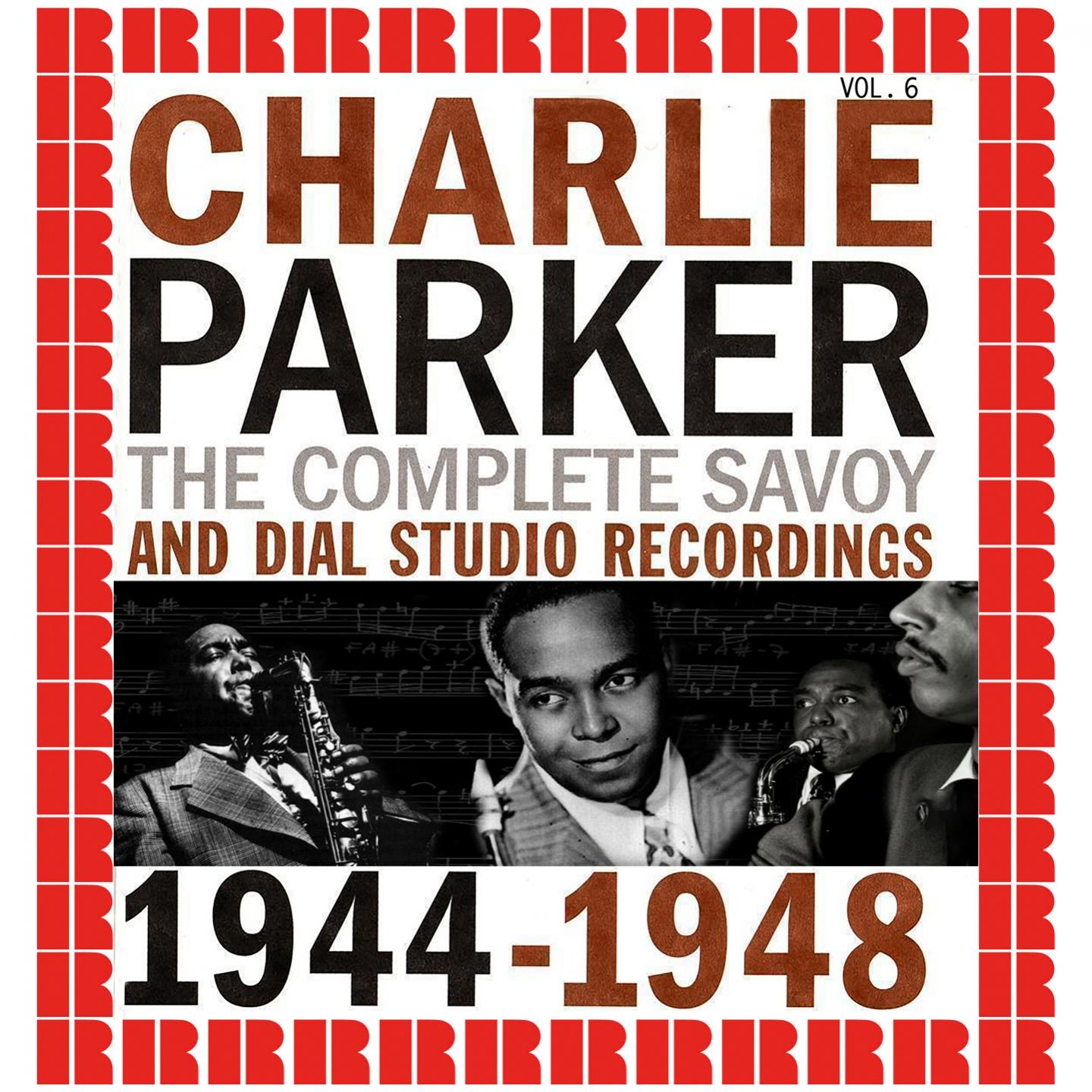 The Complete Savoy And Dial Studio Recordings 1944-1948, Vol. 6 (Hd Remastered Edition)