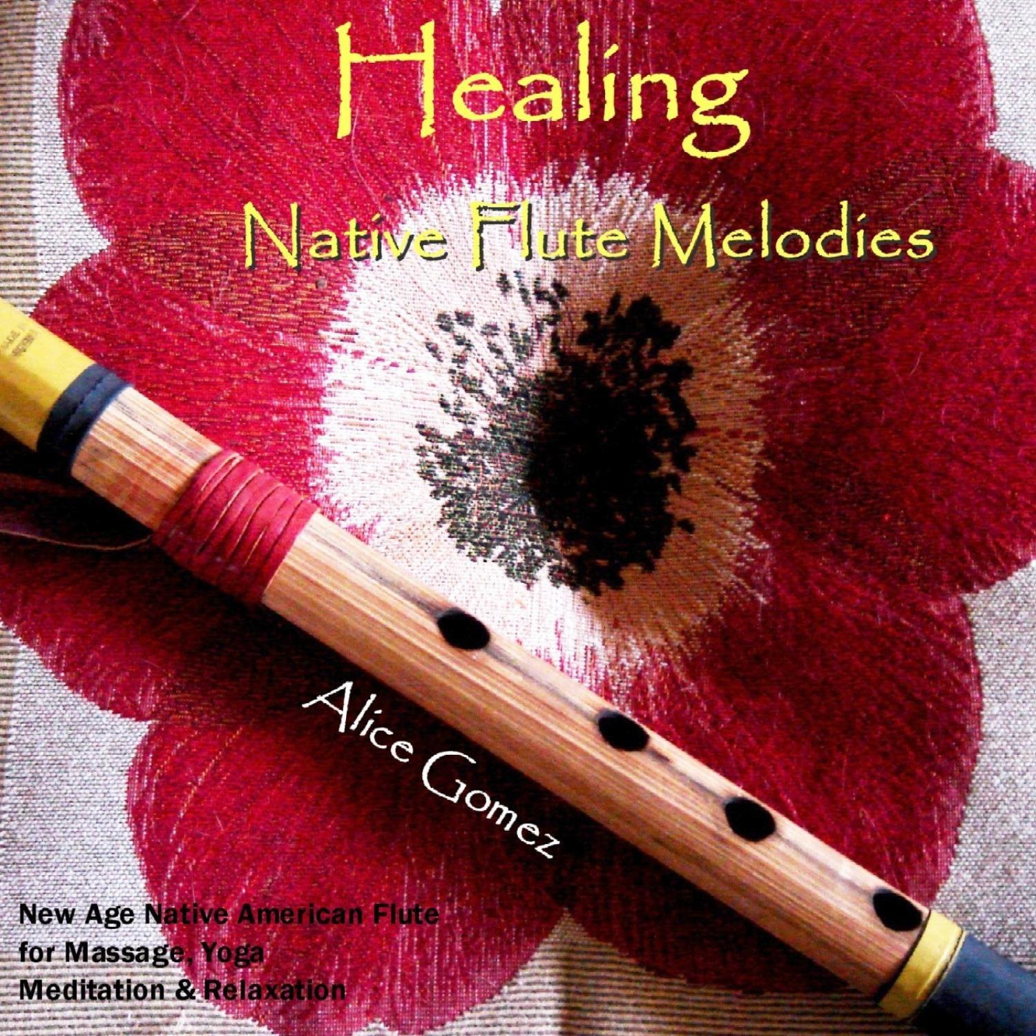 Healing Native Flute Melodies (Native American Flute for Massage, Yoga, Spa, Healing & Relaxation专辑