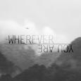 Wherever You Are