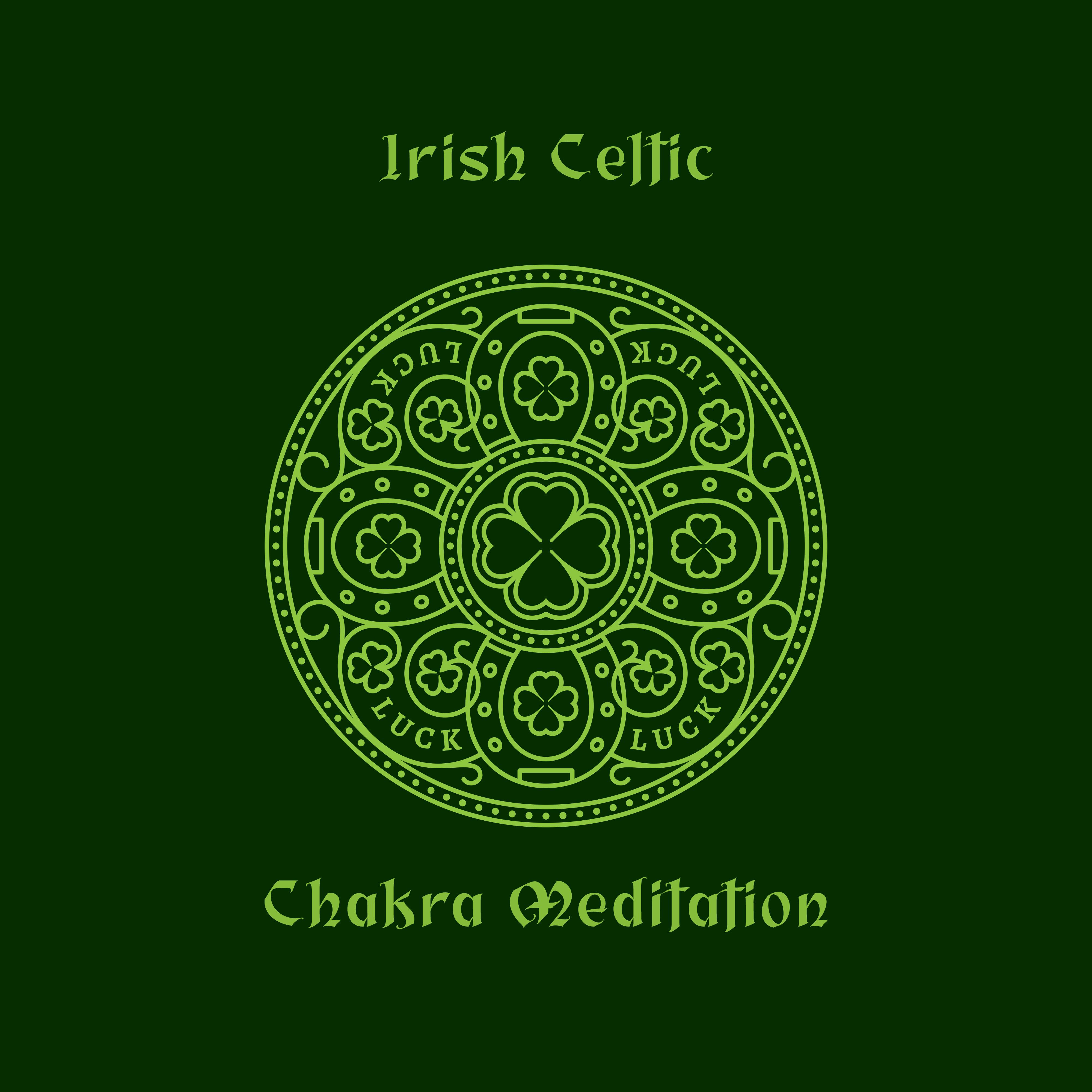 Irish Celtic Chakra Meditation: New Age Music for Spiritual Healing