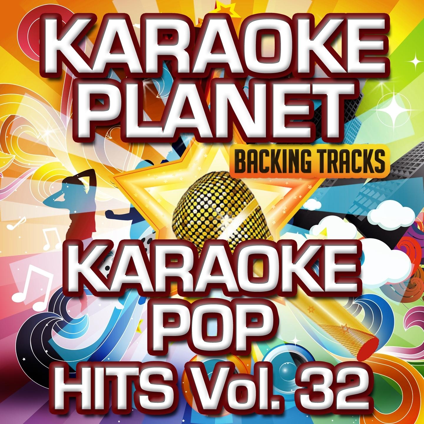 Karaoke Pop Hits, Vol. 32 (Karaoke Planet)
