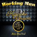 Working Man (In the Style of Rita Macneil) [Karaoke Version] - Single