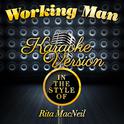 Working Man (In the Style of Rita Macneil) [Karaoke Version] - Single专辑