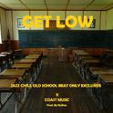 ONLY EXCLUSIVE GET LOW JAZZ CHILL OLD SCHOOL BEAT专辑