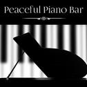 Peaceful Piano Bar专辑