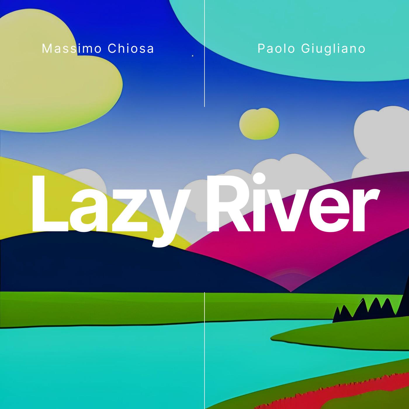 Massimo Chiosa - Lazy River (feat. Paolo Giugliano)