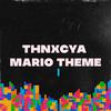 ThnxCya - Mario Theme