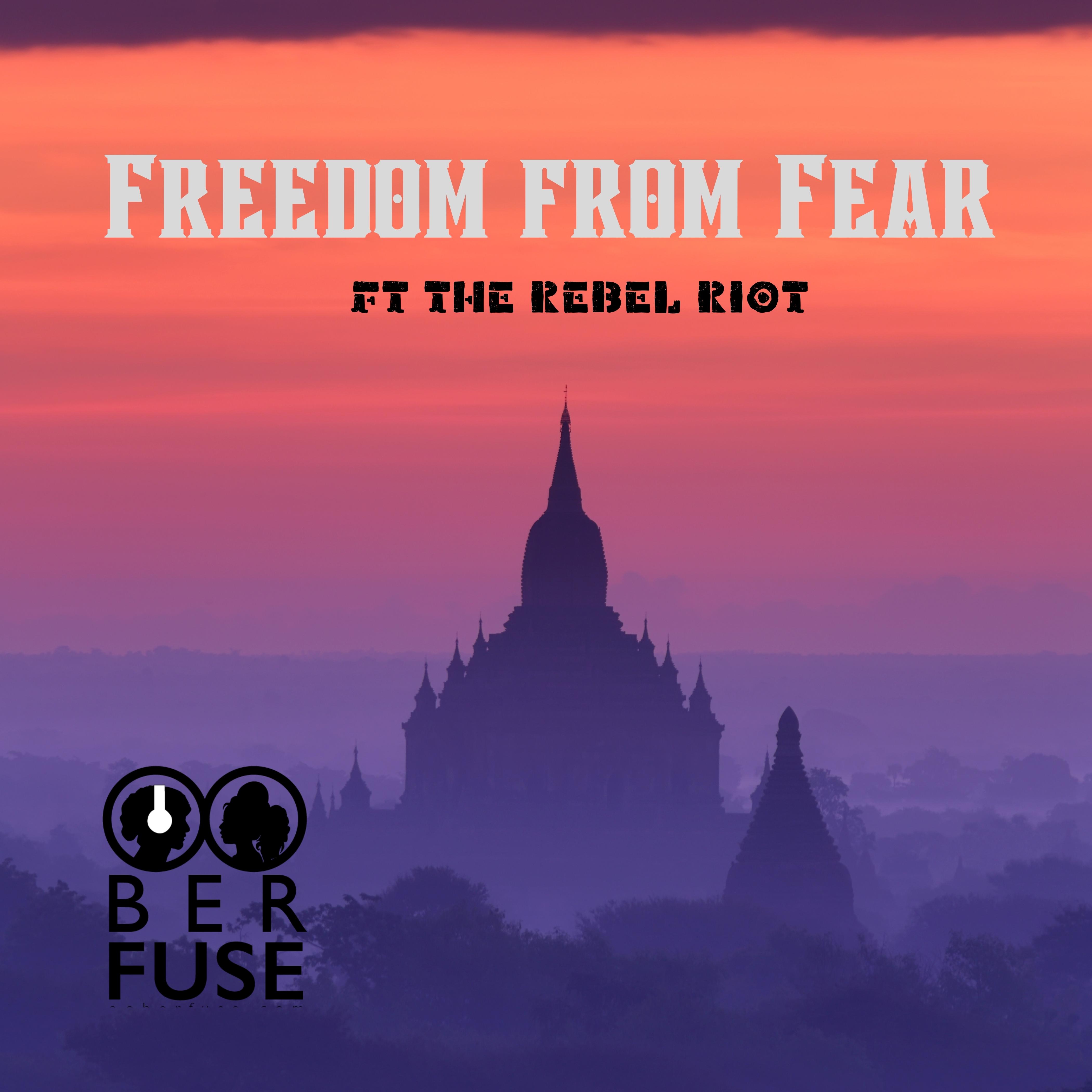 Freedom From Fear (feat. The Rebel Riot)