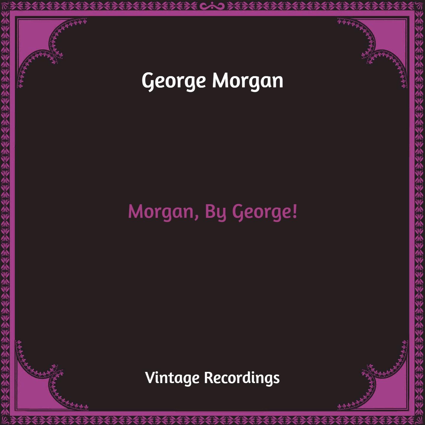 Morgan, By George! (Hq Remastered)