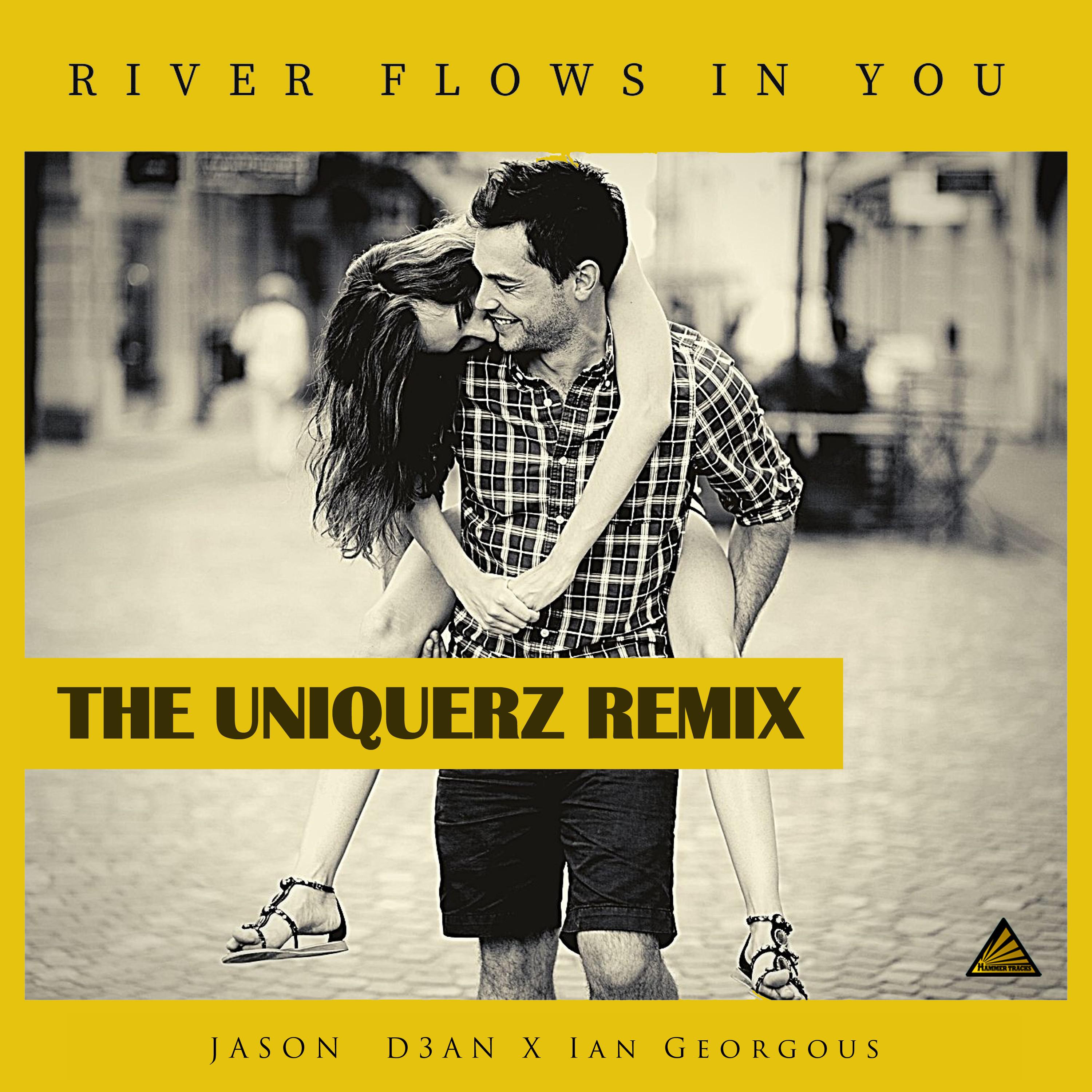 Jason D3an - River Flows in You (The Uniquerz Remix Edit)