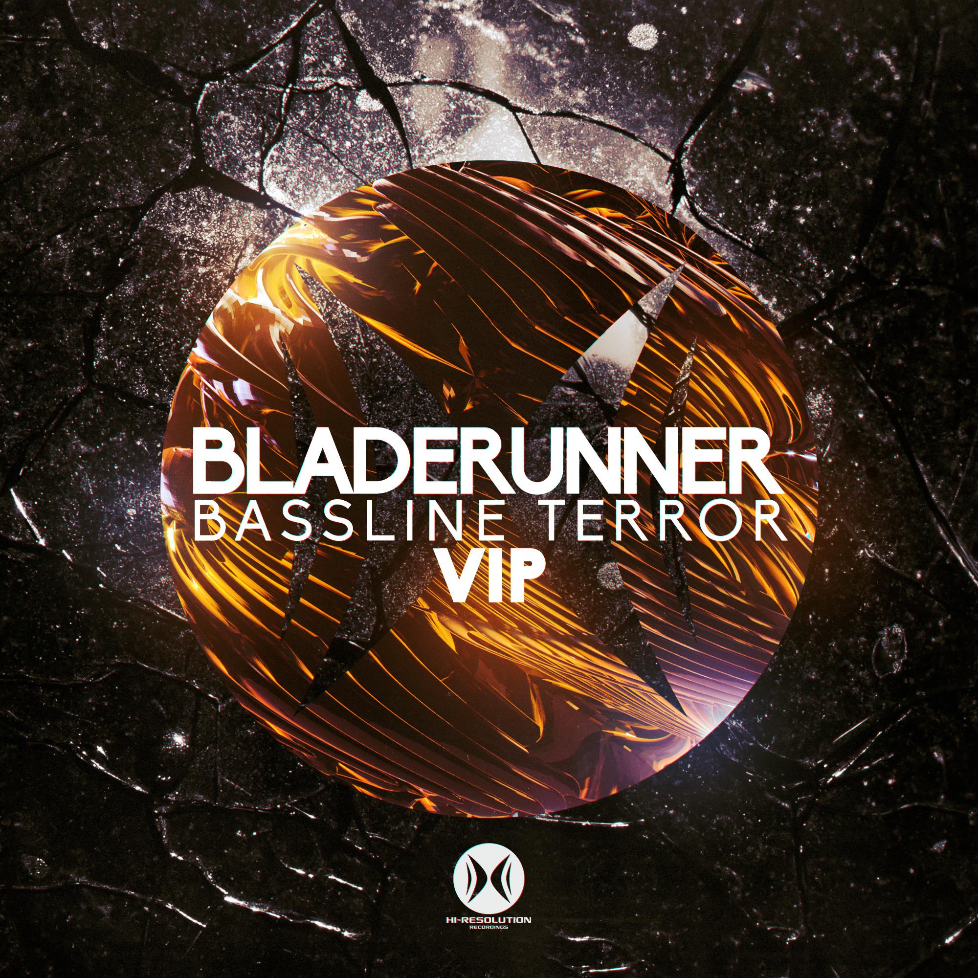 Bladerunner - Bassline Terror (VIP)