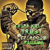 Kaspa Killa - Trust (feat. Boosie Badazz)