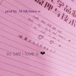 (SOLD)so sad i love u（Prod by AI.N&AMEN.W）专辑