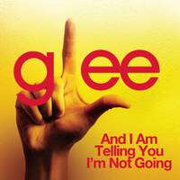 原版伴奏   And I Am Telling You I'm Not Going - Glee Cast (karaoke)无和声