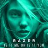 Razer - Is It Me or Is It You