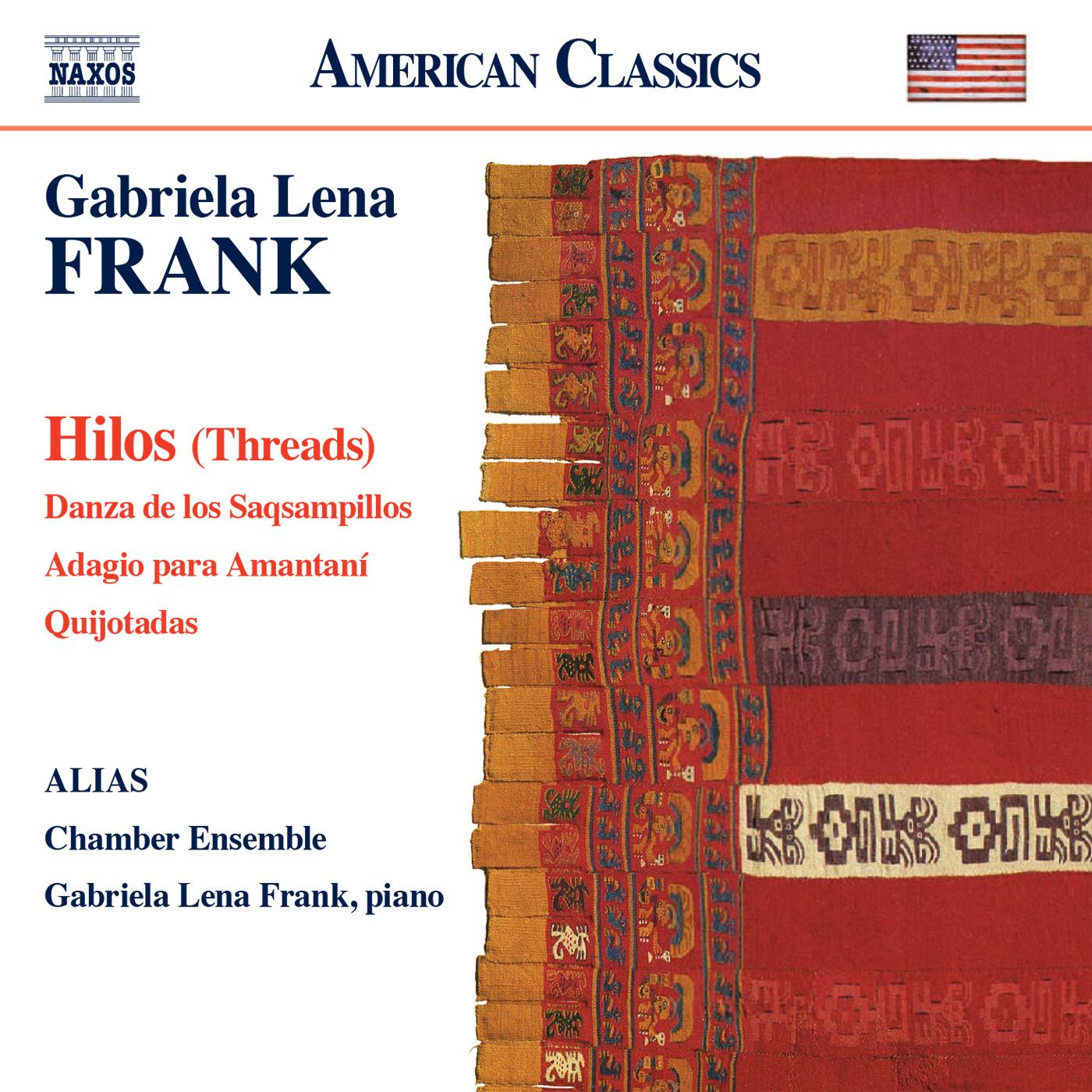 FRANK, G.L.: Hilos / Danza de los Saqsampillos / Adagio para Amantani / Quijotadas (ALIAS Chamber Ensemble, Frank)