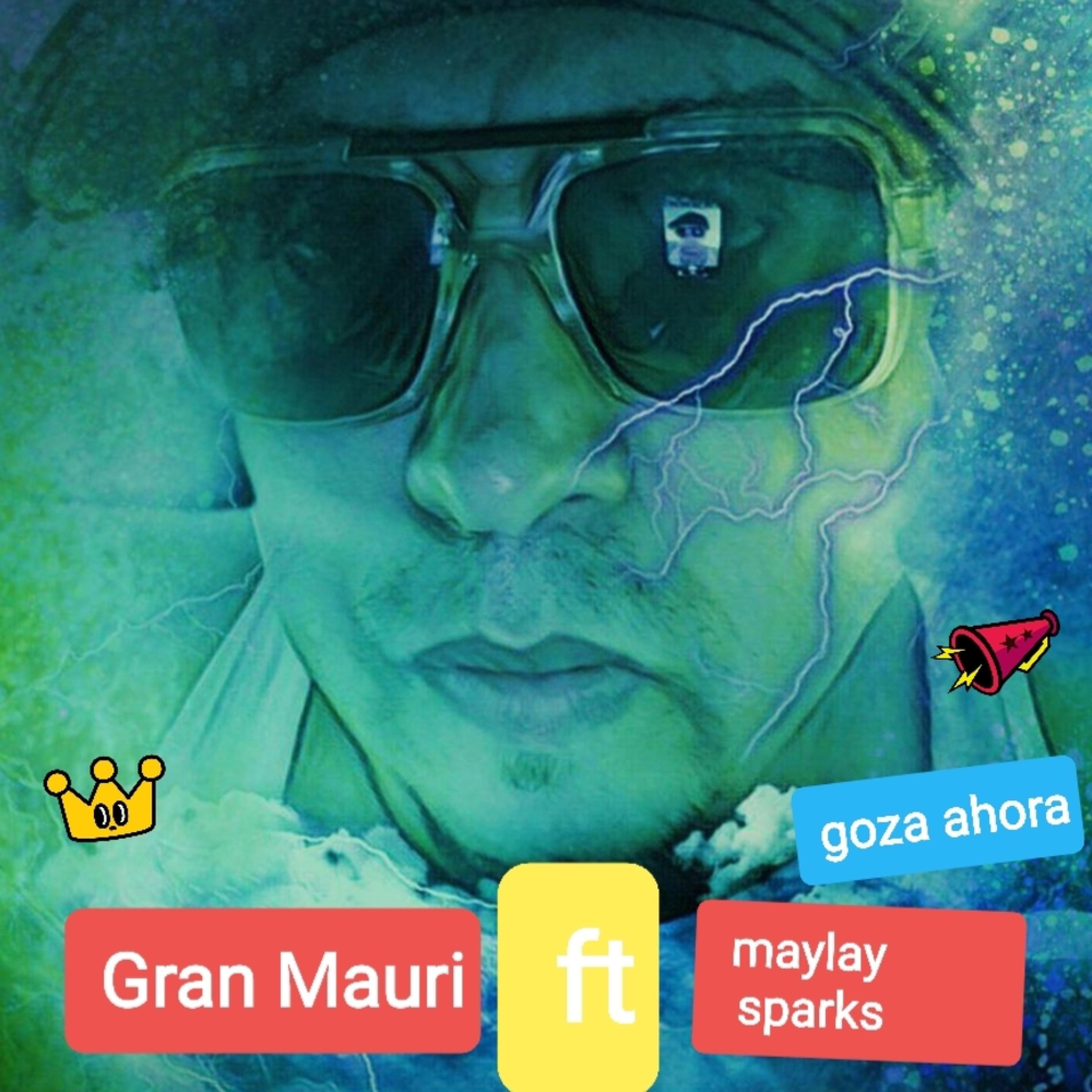 Gran Mauri - a gozar (feat. maylay sparks)