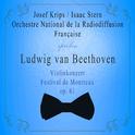 Orchestre National de la Radiodiffusion Française / Josef Krips / Isaac Stern spielen: Ludwig van Be专辑