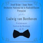 Orchestre National de la Radiodiffusion Française / Josef Krips / Isaac Stern spielen: Ludwig van Be专辑