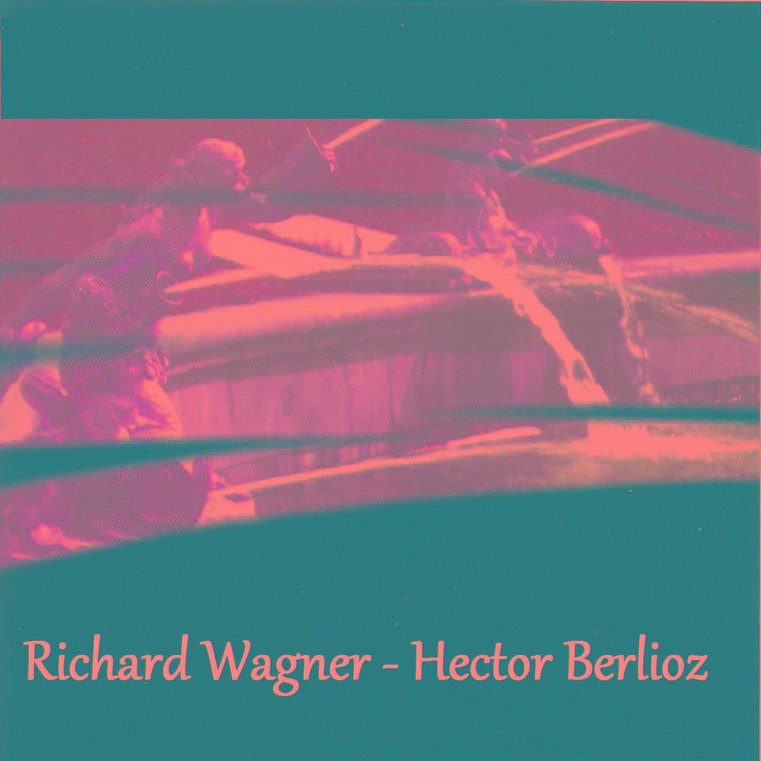 Richard Wagner - Hector Berlioz