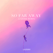 Martin Garrix-So Far Away（LAZERH remix）