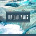 RENEGADE WAVES