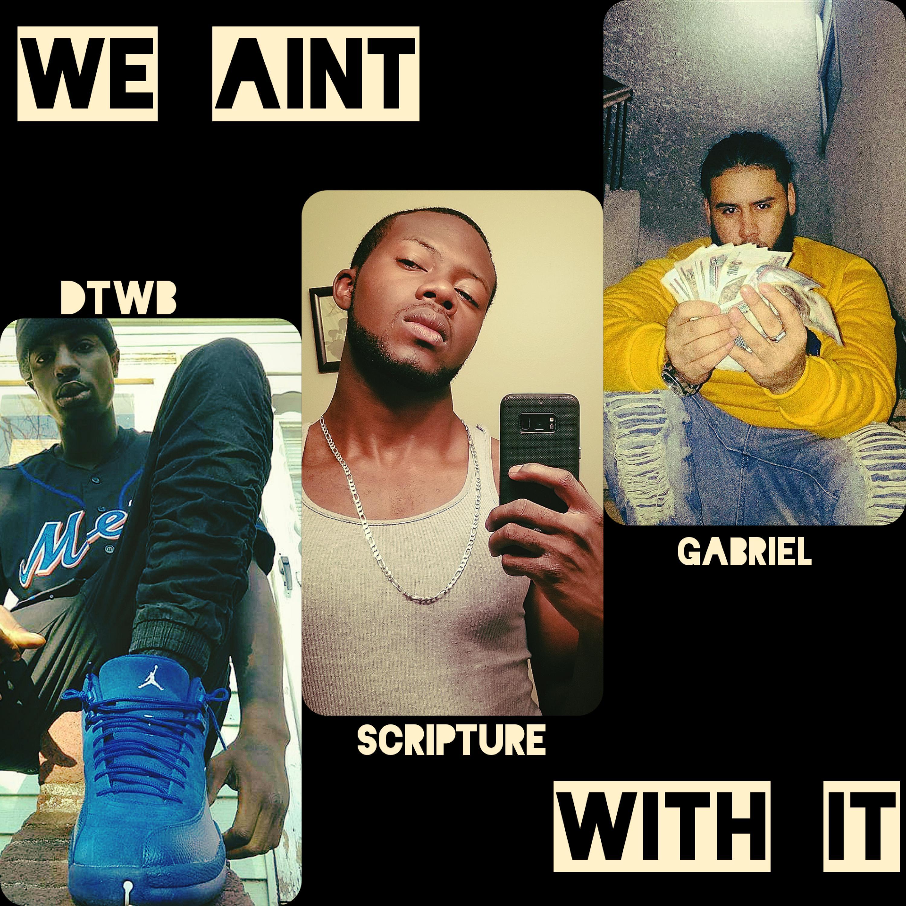 We Ain't With It (feat. DT WB & Gabriel)