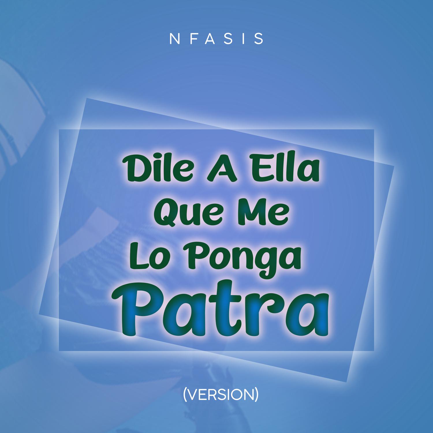 Dile a Ella Que Me Lo Ponga Patra (Versión)