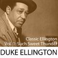 Classic Ellington, Vol. 1: Such Sweet Thunder