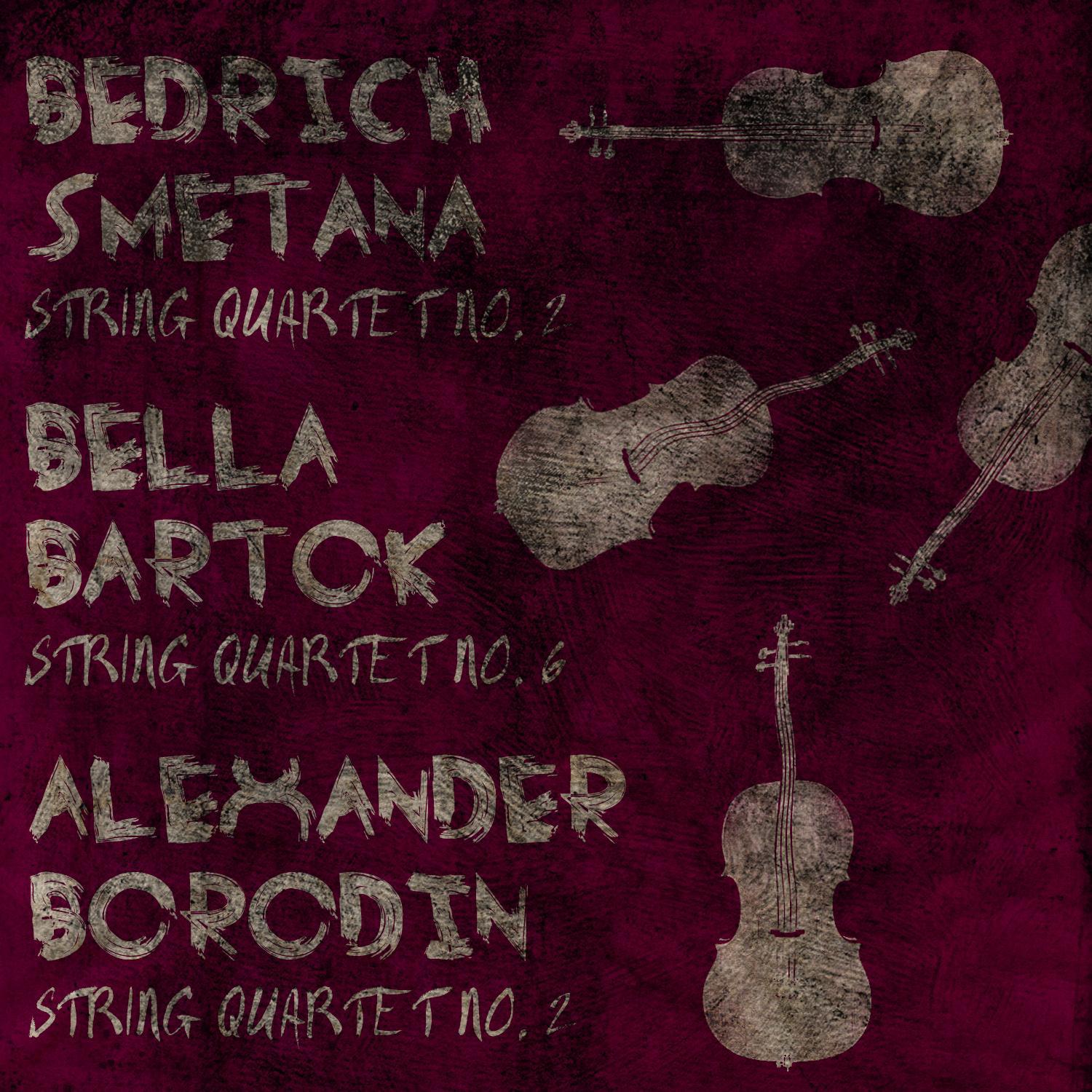 Bedrich Smetana: String Quartet No. 2, Bela Bartok: String Quartet No. 6, Alexander Borodin: String 专辑