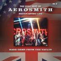 The Very Best of Aerosmith Broadcasting Live, Rare Gems from the Vaults, Vol. 2专辑