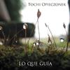 Tochi Opieczonek - Lo que guía