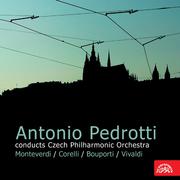 Antonio Pedrotti Conducts Czech Philharmonic Orchestra: Monteverdi,Corelli, Bouporti, Vivaldi