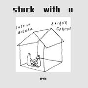 STUCK WITH U（翻自 Ariana Grande）