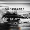 ShokBasse - Out Of My Mind