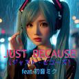 JUST BECAUSE (feat. 初音ミク) [Cover2025Ver.]
