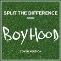 Split the Difference (From "Boyhood")专辑
