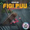 Shaq.Sr - Figi Puu (Remix)