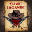 Wild West Dance Machine