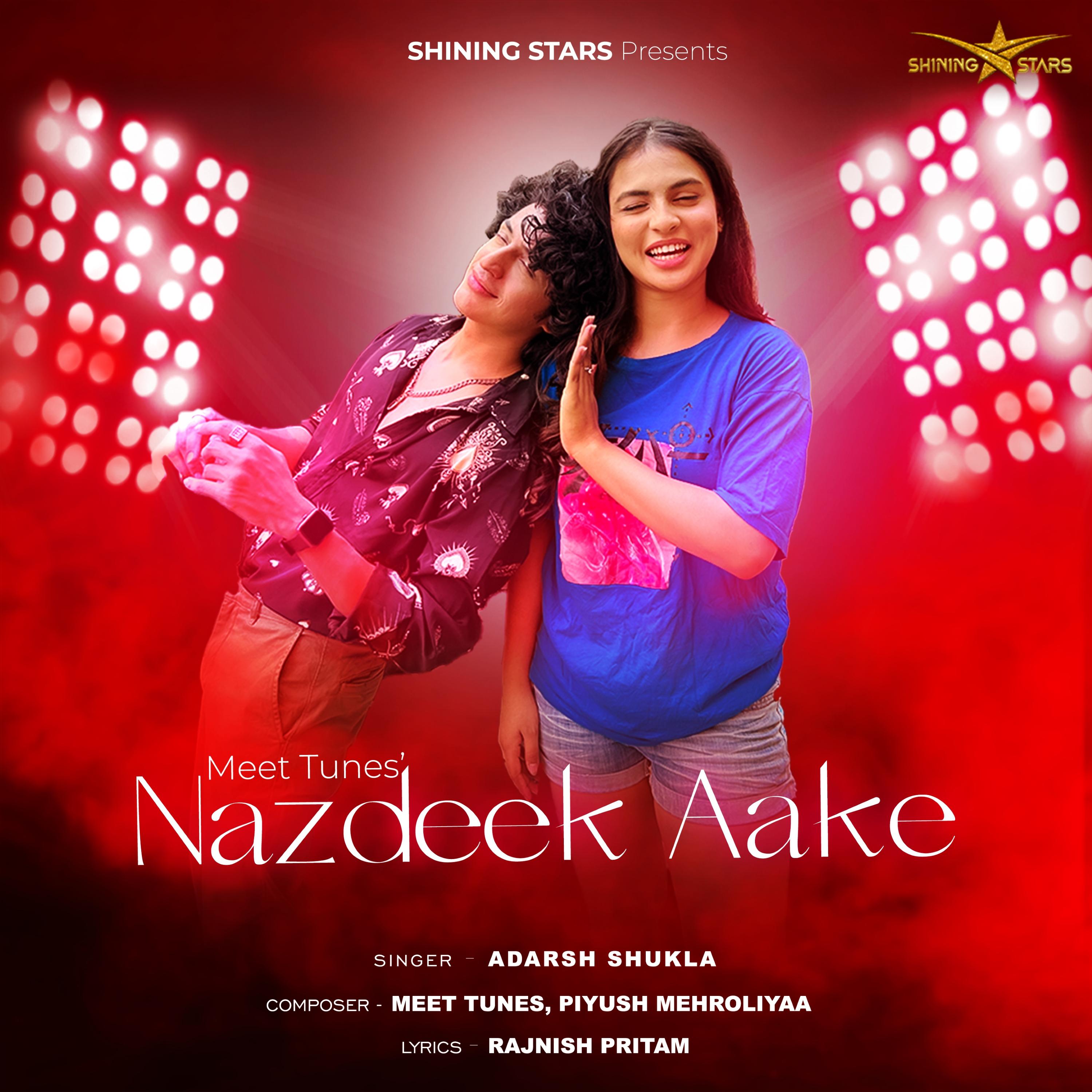 Adarsh Shukla - Nazdeek Aake