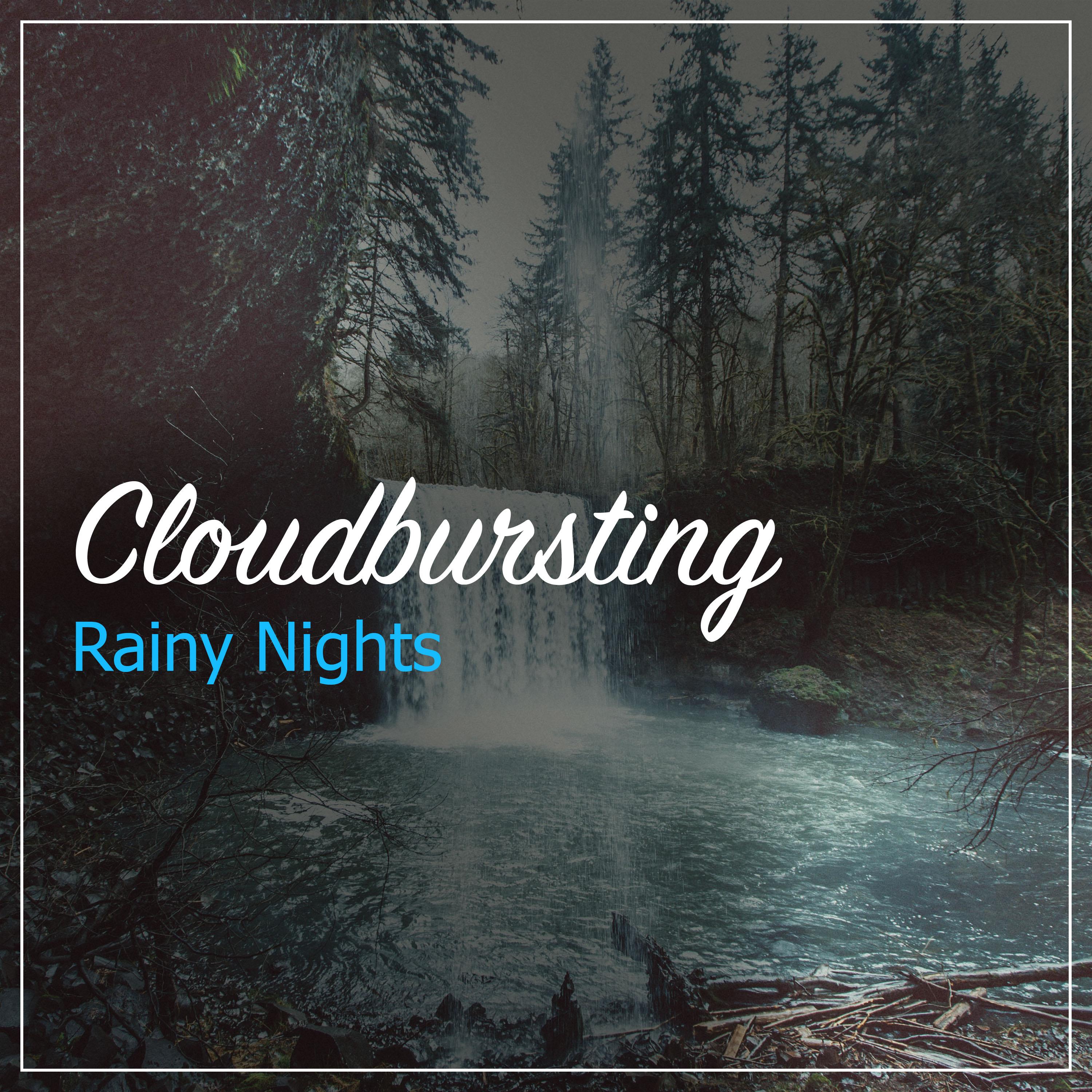 #11 Cloudbursting Rainy Nights
