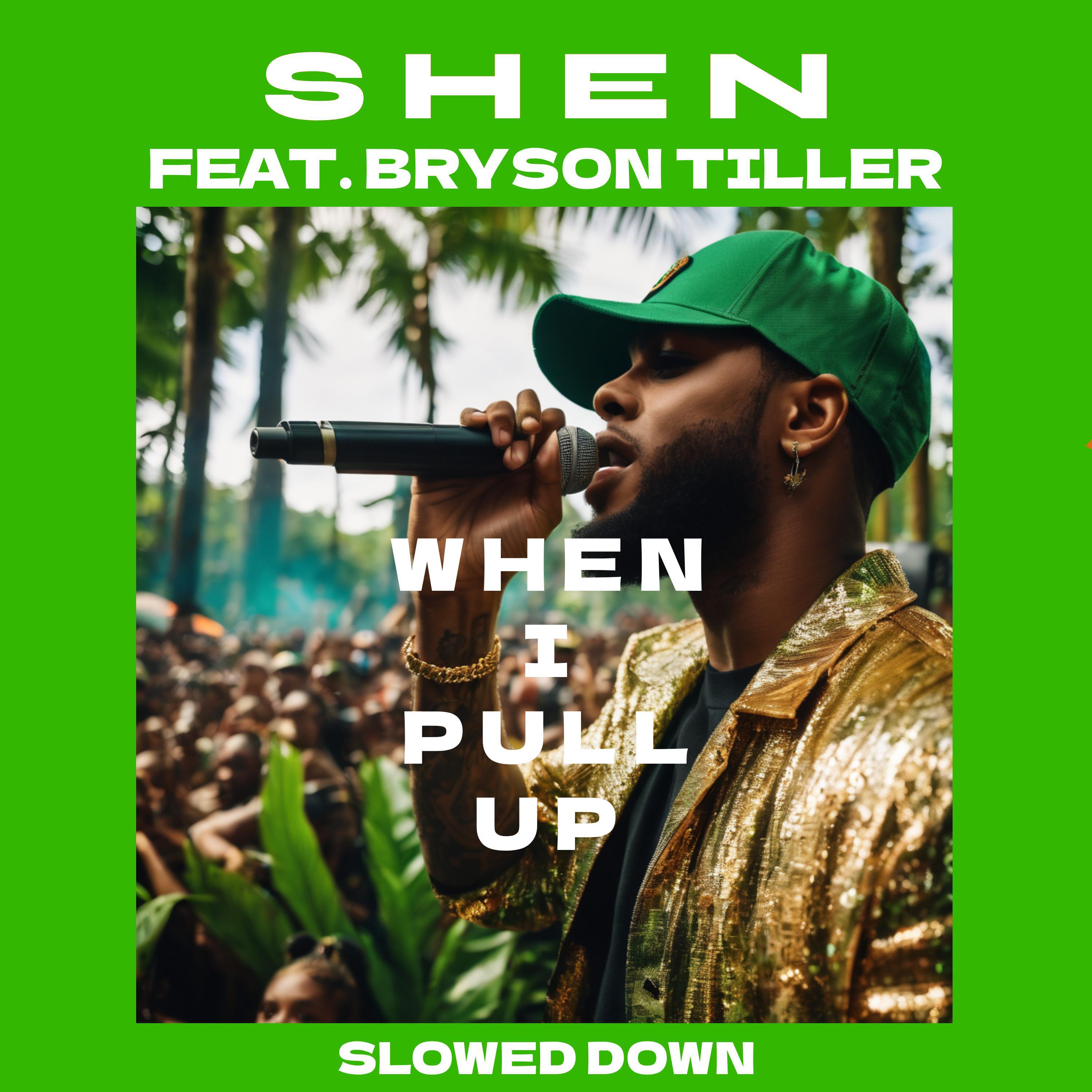 Shen - When I Pull UP (feat. Bryson Tiller) (Slowed Down)