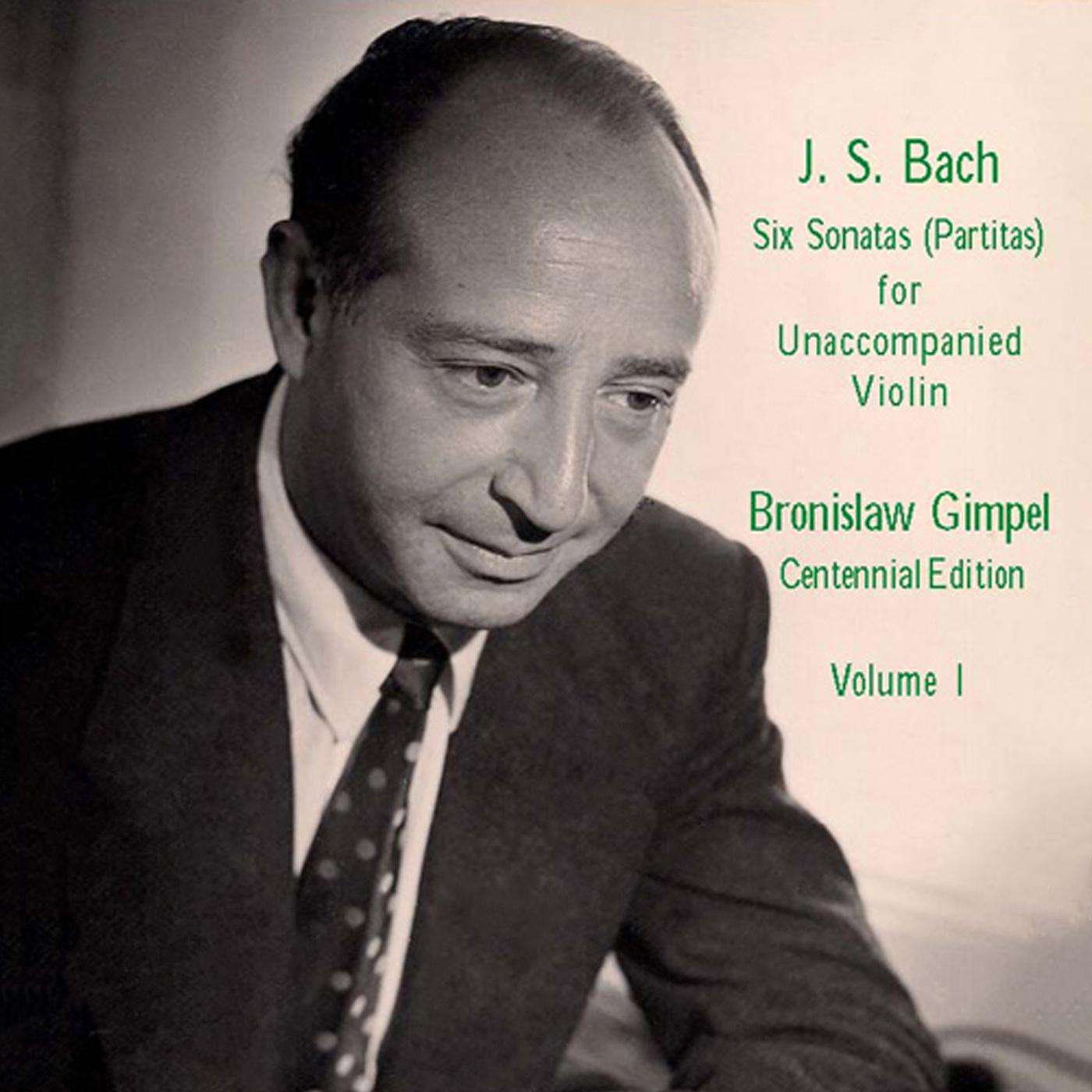 BACH, J.S.: 6 Sonatas (Partitas) for Unaccompanied Violin, Vol. 1 (Gimpel)