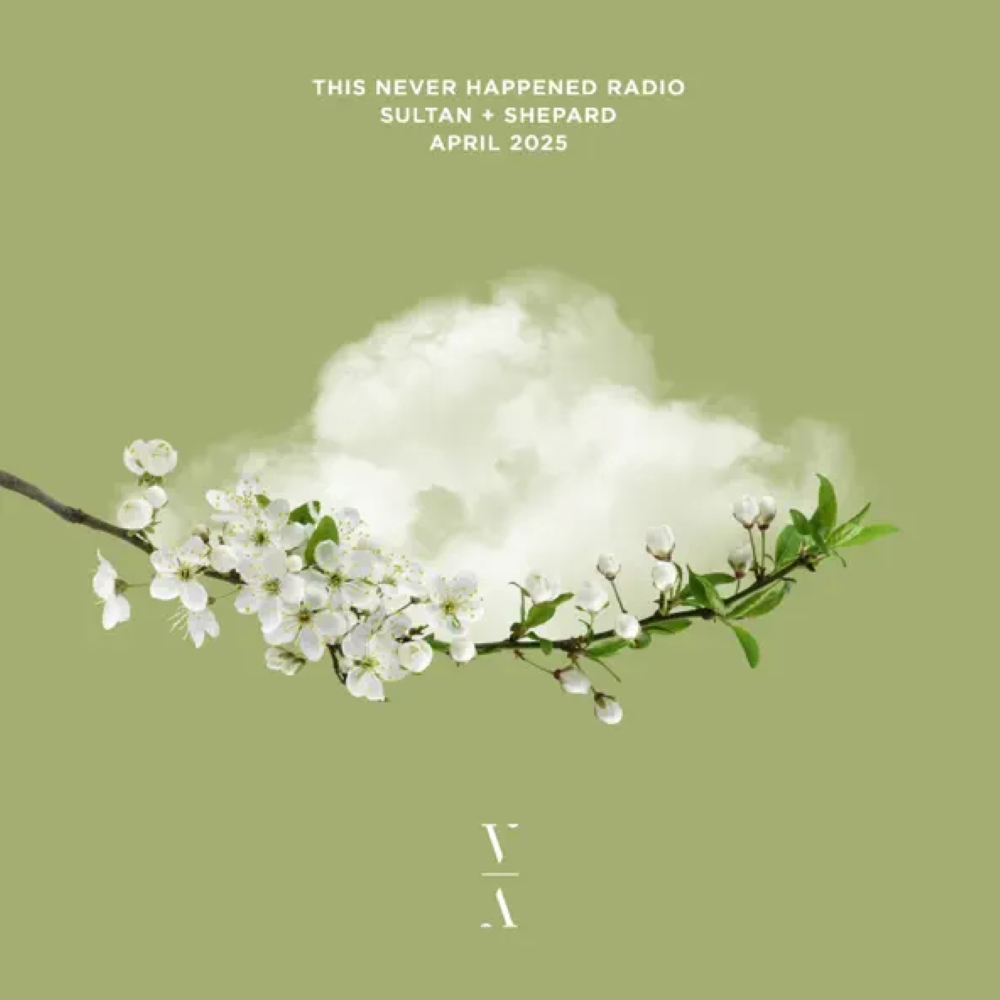 This Never Happened Radio: Sultan + Shepard, Apr 2025 (DJ Mix)