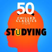 50 Chilled Classics for Studying