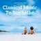 Classical Music To Sunbathe专辑