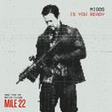 Is You Ready (From "Mile 22")专辑