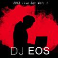 2018 DJ EOS LIVE SET